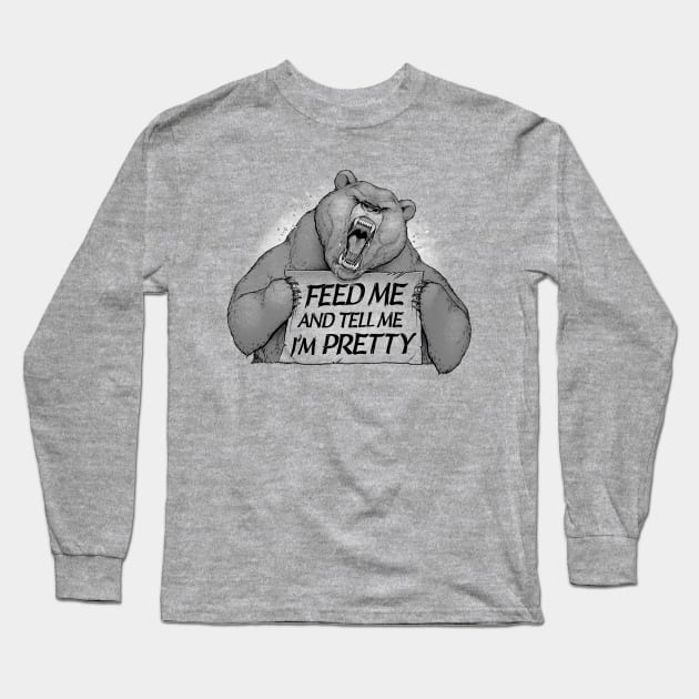 Feed Me And Tell Me I'm Pretty Bear Long Sleeve T-Shirt by Tobe_Fonseca